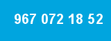 967 072 18 52